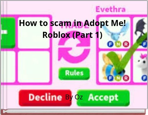 How to scam in Adopt Me! Roblox (Part 1) - Free stories online. Create  books for kids