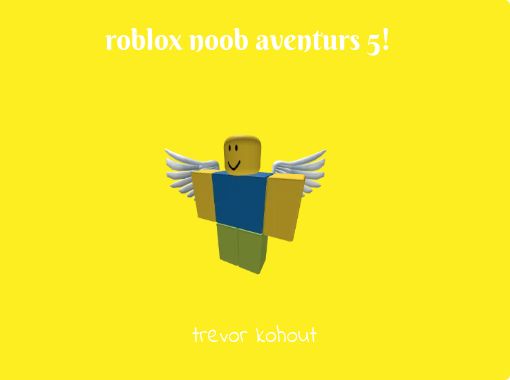 Who's the True Roblox Noob? PART V - Free stories online. Create books for  kids