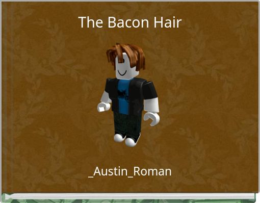 Bacon Hair 