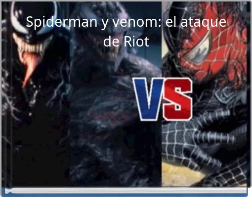 Spiderman y venom: el ataque de Riot