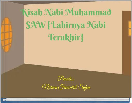 "Kisah Nabi Muhammad SAW {Lahirnya Nabi Terakhir}" - Free Stories ...