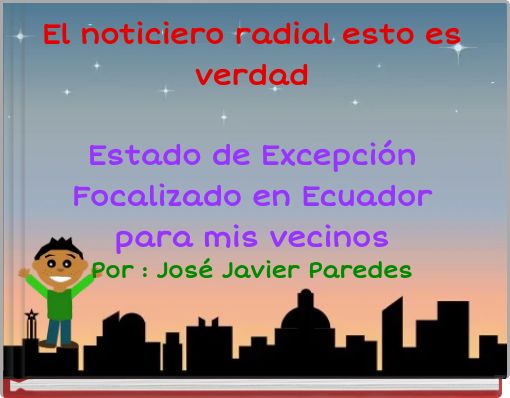El noticiero radial esto es verdadEstado de Excepción Focalizado en Ecuador  para mis vecinos