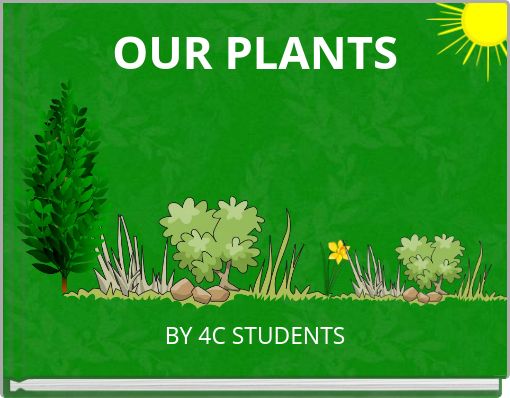 "OUR PLANTS" - Free Stories Online. Create Books For Kids | StoryJumper