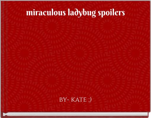 ALL SEASON 5 Confirmed SPOILERS that you MUST know! Miraculous Ladybug  SPOILER COMPILATION! 