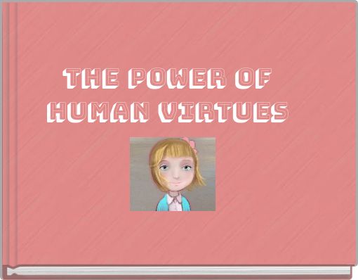 the-power-of-human-virtues-free-stories-online-create-books-for