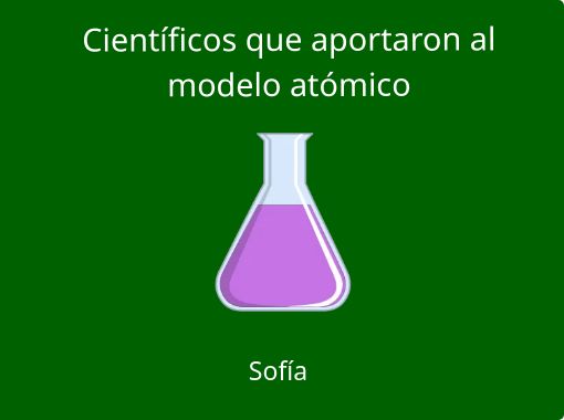 Científicos que aportaron al modelo atómico