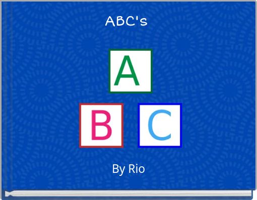 "ABC's" - Free Stories Online. Create Books For Kids | StoryJumper