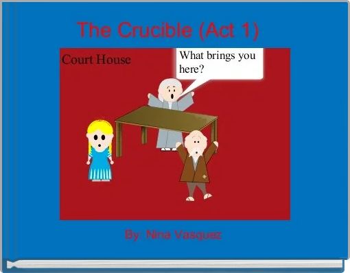 "The Crucible (Act 1)" - Free Stories Online. Create Books For Kids ...