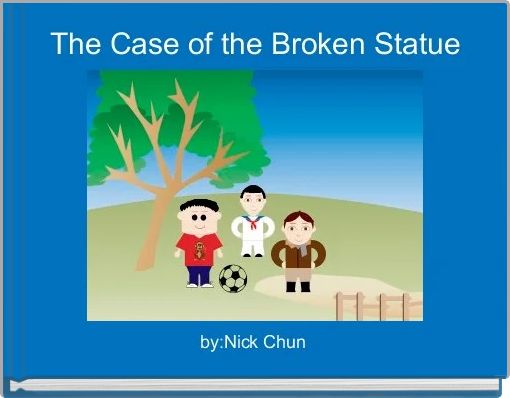 The Case Of The Broken Statue Free Stories Online Create Books For Kids Storyjumper - sad statue roblox