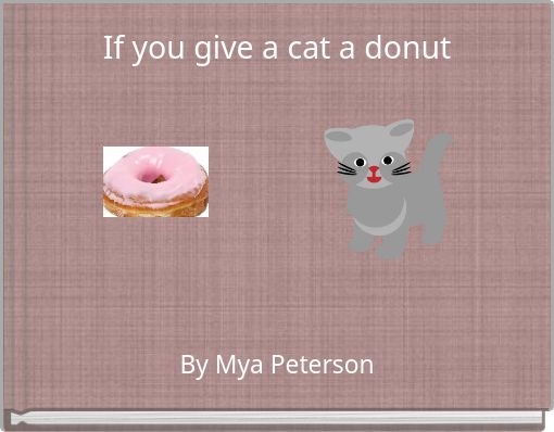 if-you-give-a-cat-a-donut-free-stories-online-create-books-for