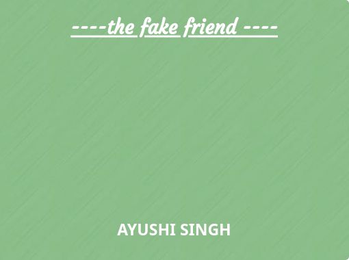 Fake friends and real friends - Free stories online. Create books for kids