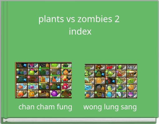 plants vs zombies 2 index - Free stories online. Create books for kids