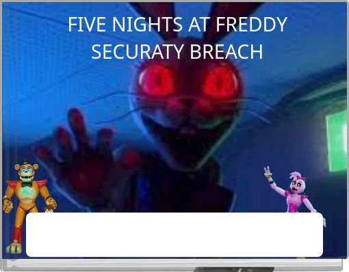 Five Nights At FREDDY'S -Security Breach 