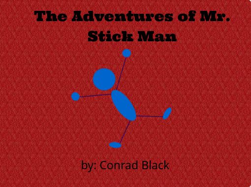 The Adventures Of Mr. Stickman!