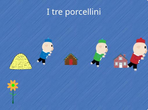 I tre porcellini - Free stories online. Create books for kids