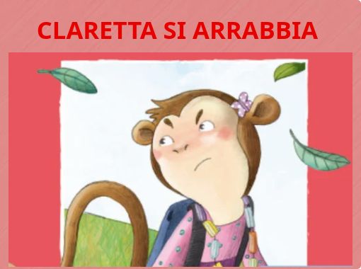 CLARETTA SI ARRABBIA - Free stories online. Create books for kids