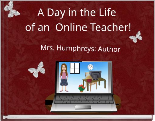 "A Day In The Life Of An Online Teacher!" - Free Stories Online. Create ...