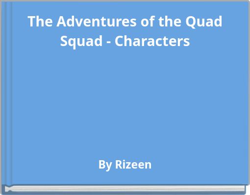 the-adventures-of-the-quad-squad-characters-free-stories-online