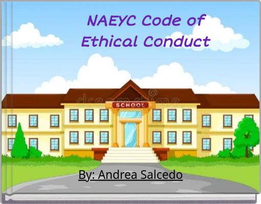 "NAEYC Code Of Ethical Conduct" - Free Stories Online. Create Books For ...