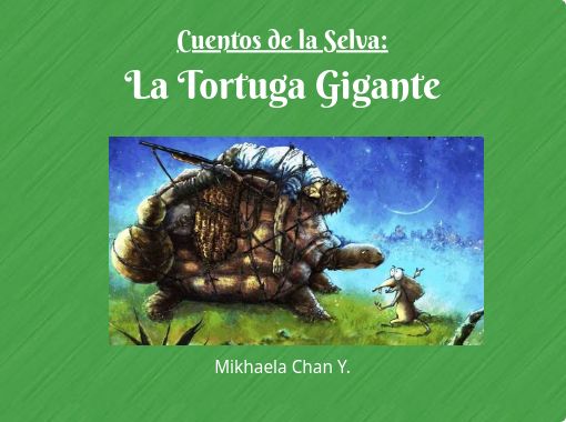 Cuentos de la Selva: La Tortuga Gigante