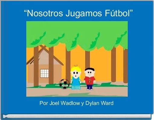 Nosotros Jugamos Futbol Free Stories Online Create Books For Kids Storyjumper