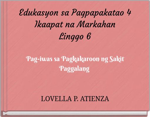 "Edukasyon Sa Pagpapakatao 4 Ikaapat Na Markahan Linggo 6 Pag-iwas Sa ...