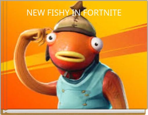 "NEW FISHY IN FORTNITE" - Free Stories Online. Create Books For Kids ...