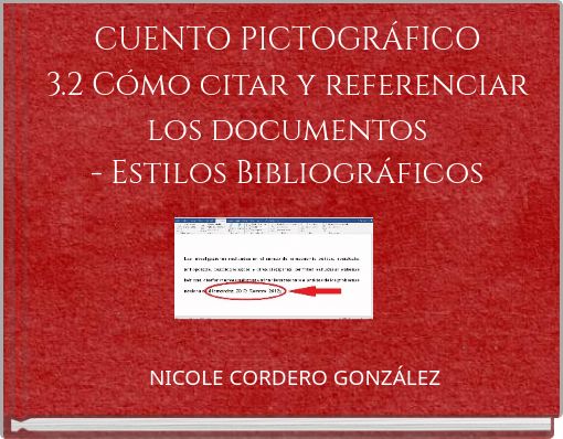 CUENTO PICTOGRÁFICO  Cómo citar y referenciar los documentos - Estilos  Bibliográficos