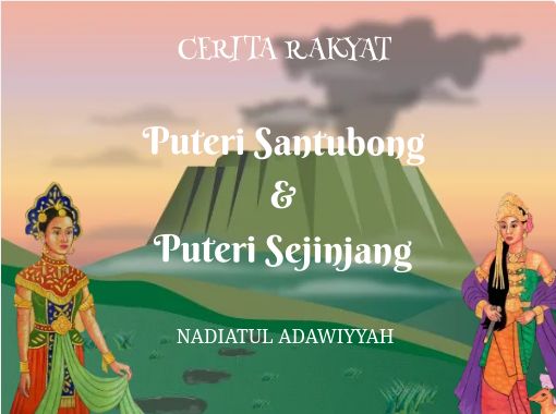 Cerita Rakyat Puteri Santubong And Puteri Sejinjang Free Stories