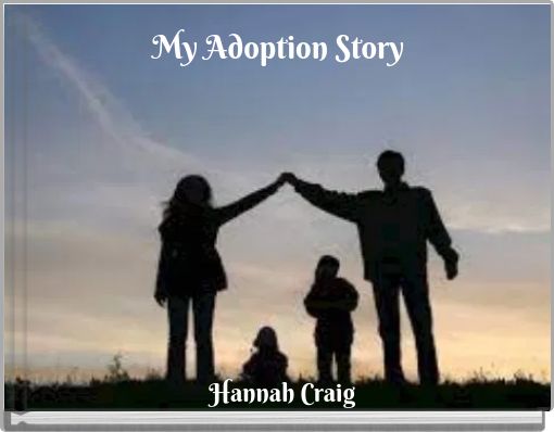 "My Adoption Story" - Free Stories Online. Create Books For Kids ...