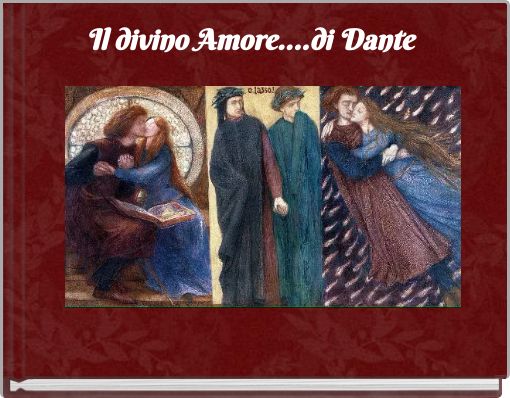 Il divino Amore.di Dante - Free stories online. Create books for kids