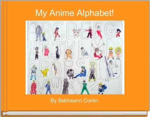 My Anime Alphabet! - Free stories online. Create books for kids