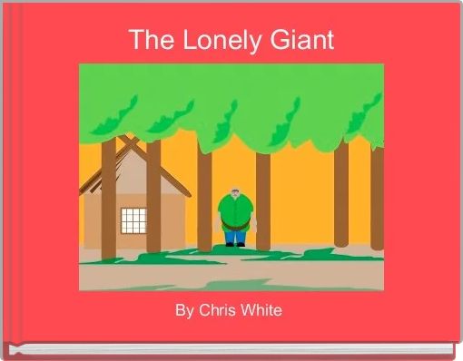 "The Lonely Giant" - Free Stories Online. Create Books For Kids ...