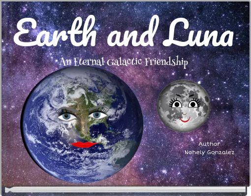 Earth And Luna An Eternal Galactic Friendship Free Stories Online