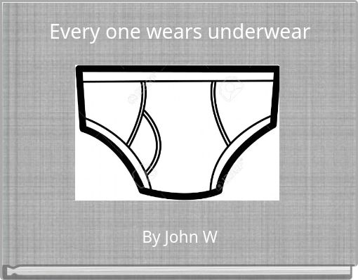 Every one wears underwear - Free stories online. Create books for kids