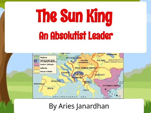 Louis XIV - the Sun King: Absolutism