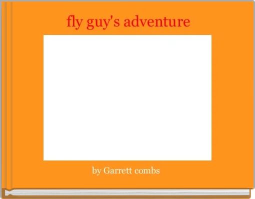 Fly Guy S Adventure Free Stories Online Create Books For Kids Storyjumper