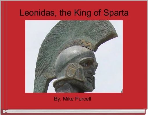 Leonidas The King Of Sparta Free Stories Online Create Books For Kids Storyjumper