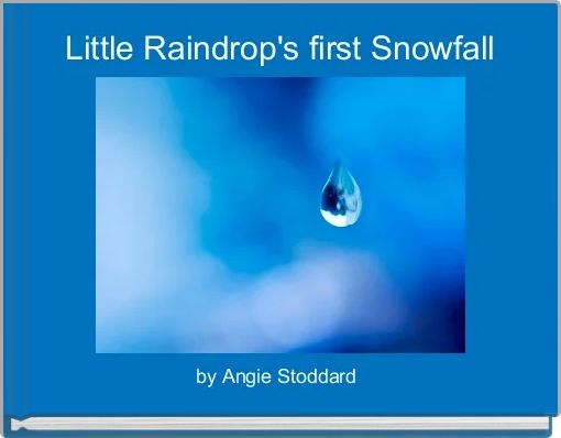 Quot The Little Raindrop Quot Free Books Amp Children S Stories Online Storyjumper