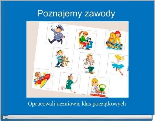 "Poznajemy Zawody" - Free Stories Online. Create Books For Kids ...