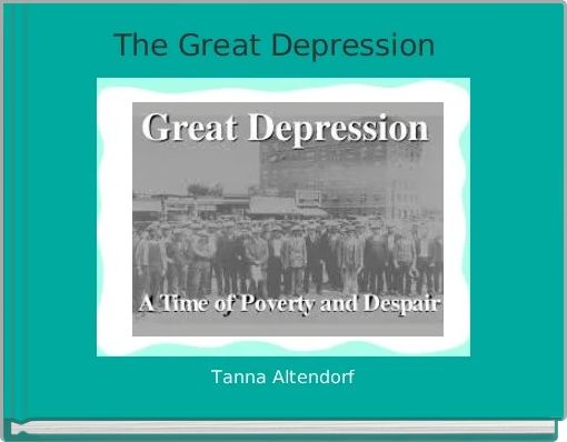 "The Great Depression" - Free Stories Online. Create Books For Kids ...