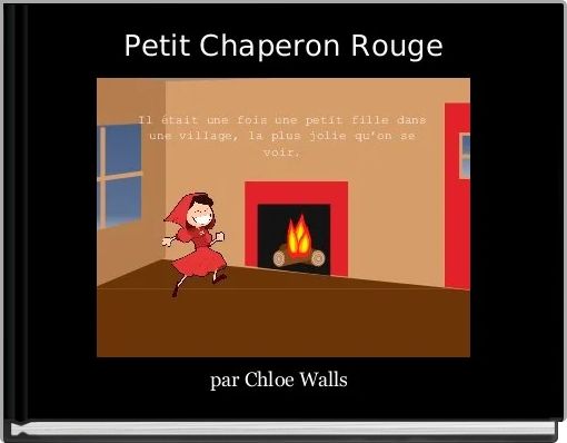 Petit Chaperon Rouge Free Stories Online Create Books For Kids Storyjumper