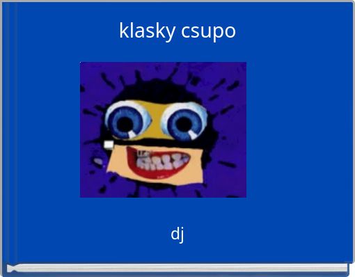 "klasky Csupo" - Free Stories Online. Create Books For Kids | StoryJumper