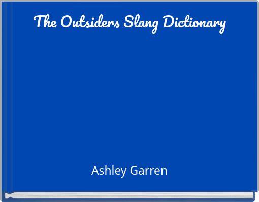 Outsiders Slang Dictionary