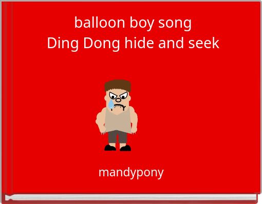 "balloon boy songDing Dong hide and seek" Free Books