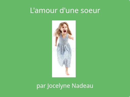 L Amour D Une Soeur Free Stories Online Create Books For Kids Storyjumper