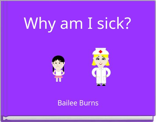  Why Am I Sick Free Stories Online Create Books For Kids StoryJumper