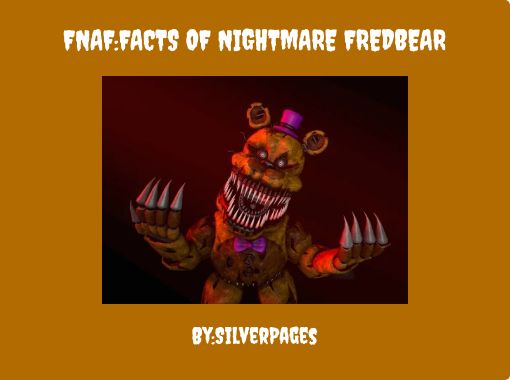 Fnaf Facts Of Nightmare Fredbear Free Stories Online Create Books For Kids Storyjumper - fred bear suit roblox