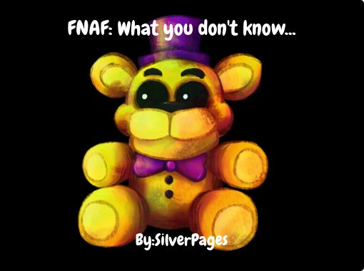 Fnaf What You Don T Know Free Stories Online Create Books For Kids Storyjumper - since ill be remaking all of my roblox fnaf models from