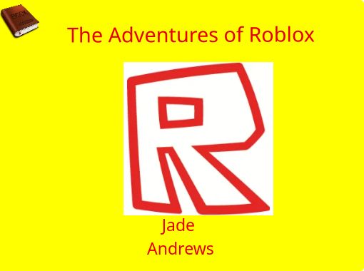 The Adventures Of Roblox Free Books Childrens Stories - free online roblox sign up